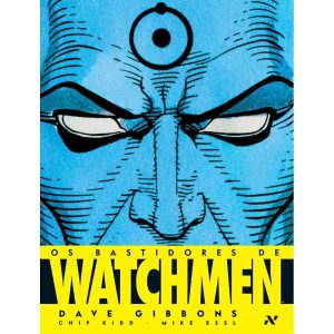 Os Bastidores de Watchmen. Dave Gibbons e Alan Moore. Editora Aleph.